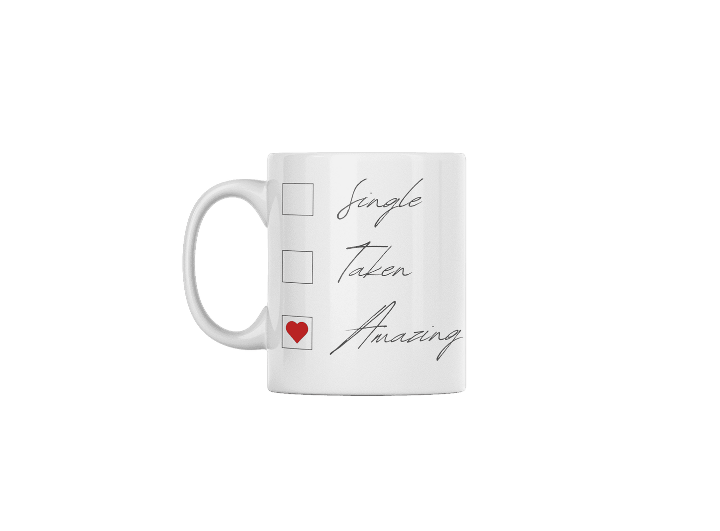 Single, Taken, Amazing - 11 oz White Ceramic Mug for Valentines Day - Grace Customs