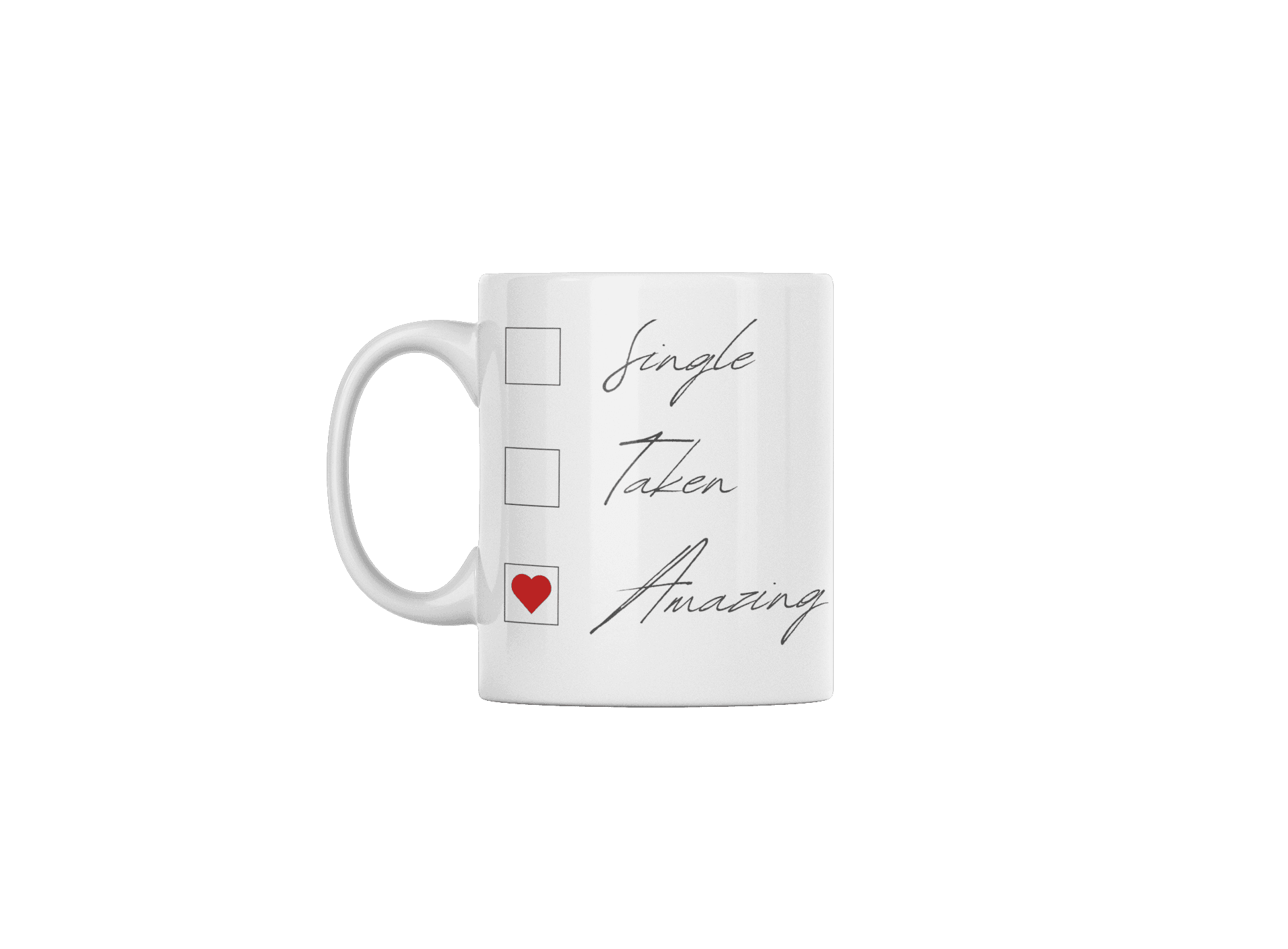 Single, Taken, Amazing - 11 oz White Ceramic Mug for Valentines Day - Grace Customs